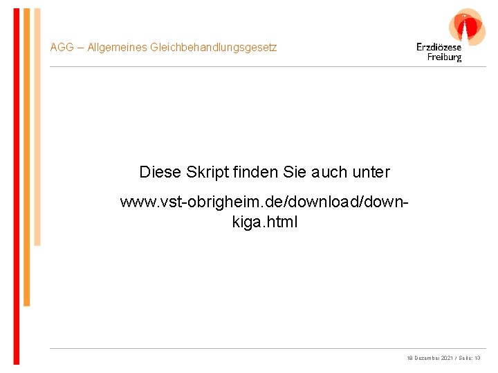 AGG – Allgemeines Gleichbehandlungsgesetz Diese Skript finden Sie auch unter www. vst-obrigheim. de/download/downkiga. html