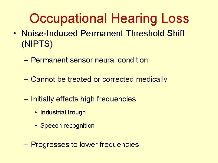 Occupational Hearing Loss • Noise-Induced Permanent Threshold Shift (NIPTS) – Permanent sensor neural condition