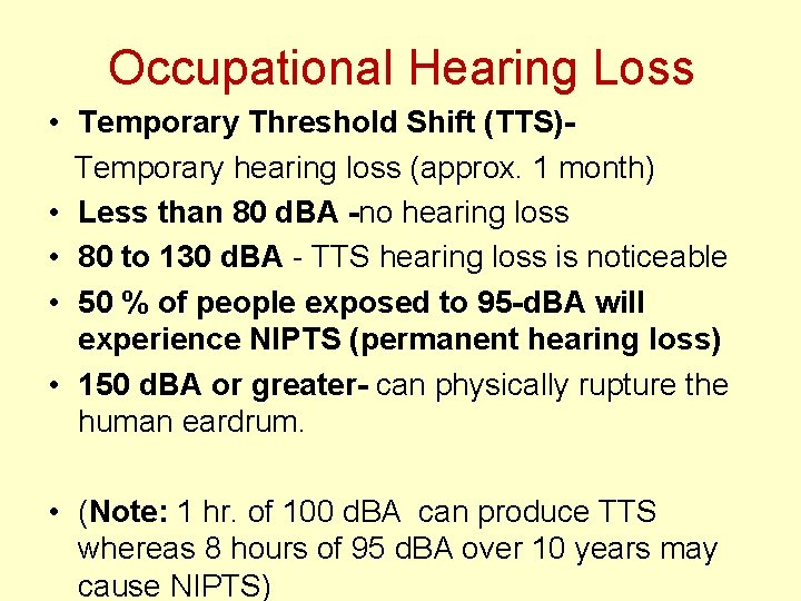 Occupational Hearing Loss • Temporary Threshold Shift (TTS)Temporary hearing loss (approx. 1 month) •