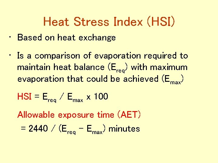 Heat Stress Index (HSI) • Based on heat exchange • Is a comparison of