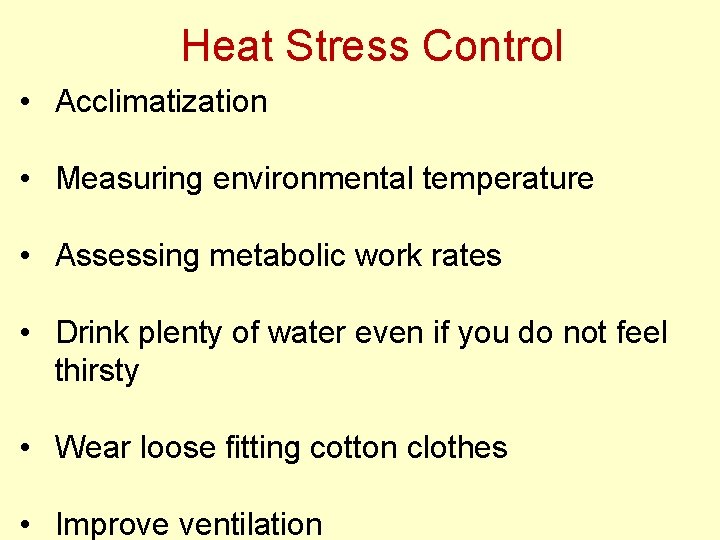 Heat Stress Control • Acclimatization • Measuring environmental temperature • Assessing metabolic work rates