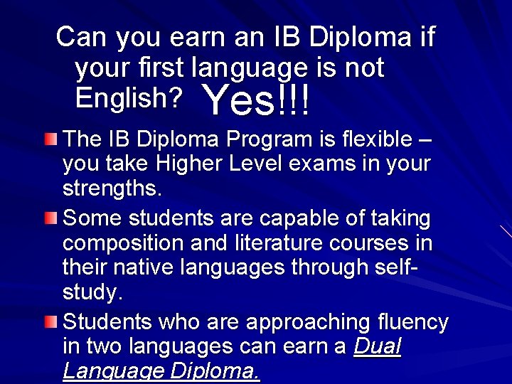 Can you earn an IB Diploma if your first language is not English? Yes!!!