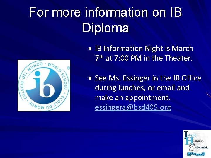 For more information on IB Diploma IB Information Night is March 7 th at
