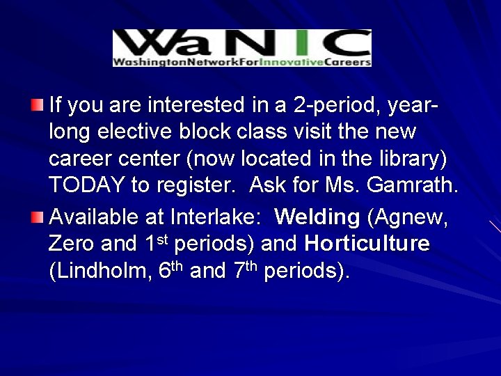 If you are interested in a 2 -period, yearlong elective block class visit the