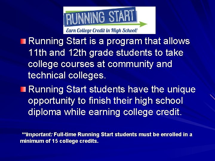 Running Start is a program that allows 11 th and 12 th grade students