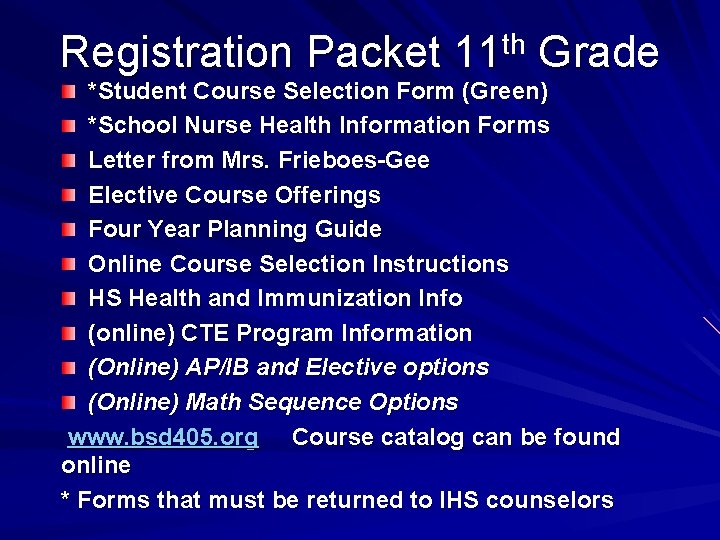 Registration Packet 11 th Grade *Student Course Selection Form (Green) *School Nurse Health Information