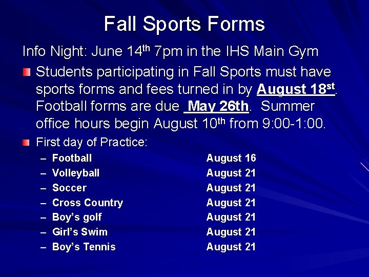 Fall Sports Forms Info Night: June 14 th 7 pm in the IHS Main