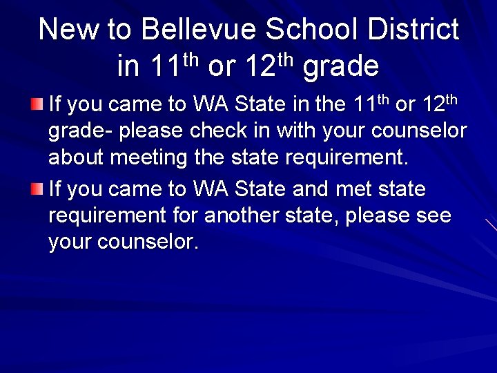 New to Bellevue School District in 11 th or 12 th grade If you
