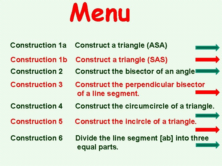 Menu Construction 1 a Construct a triangle (ASA) Construction 1 b Construct a triangle
