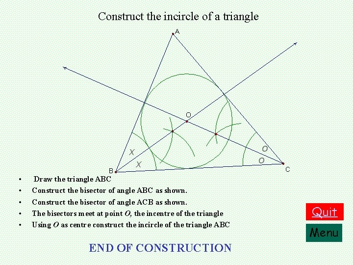 Construct the incircle of a triangle A O X • • • B X