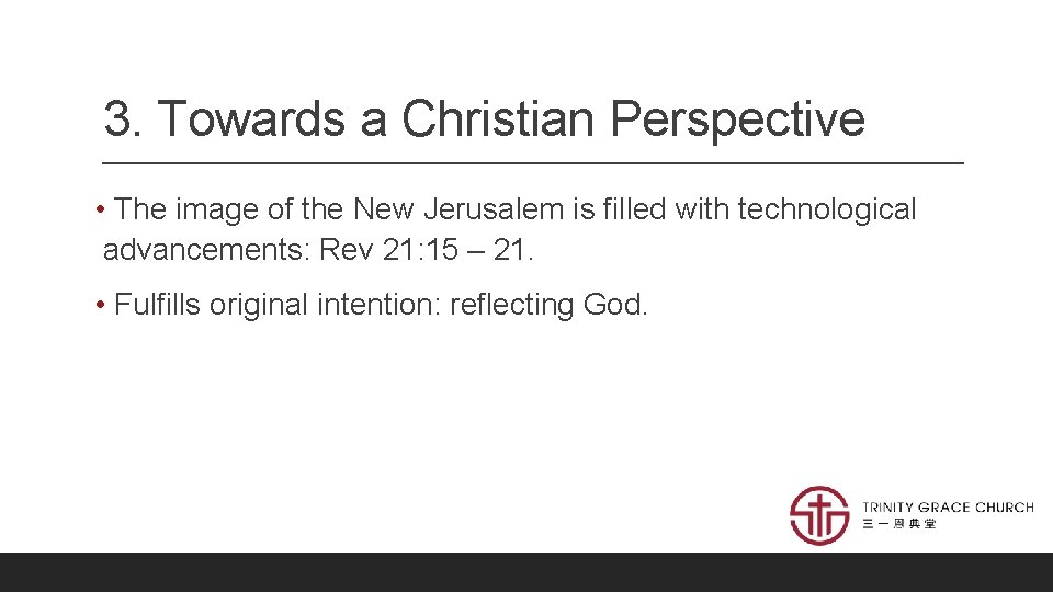 3. Towards a Christian Perspective • The image of the New Jerusalem is filled