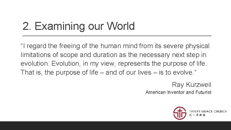 2. Examining our World “I regard the freeing of the human mind from its