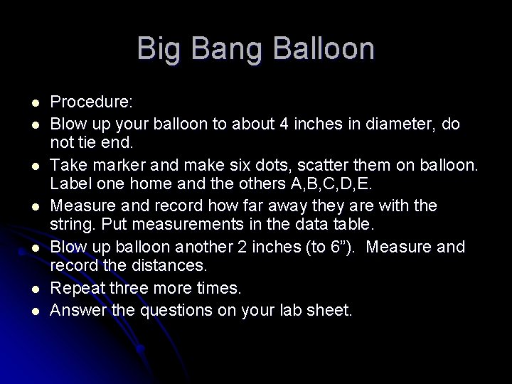 Big Bang Balloon l l l l Procedure: Blow up your balloon to about