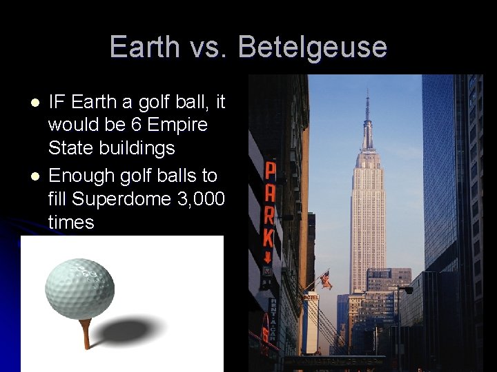 Earth vs. Betelgeuse l l IF Earth a golf ball, it would be 6