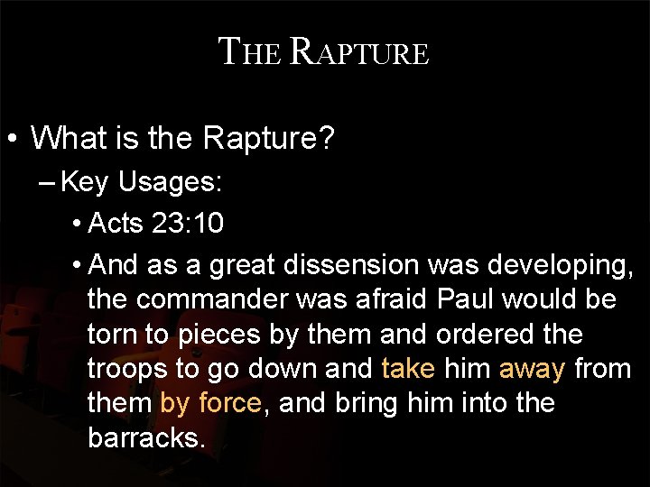 THE RAPTURE • What is the Rapture? – Key Usages: • Acts 23: 10