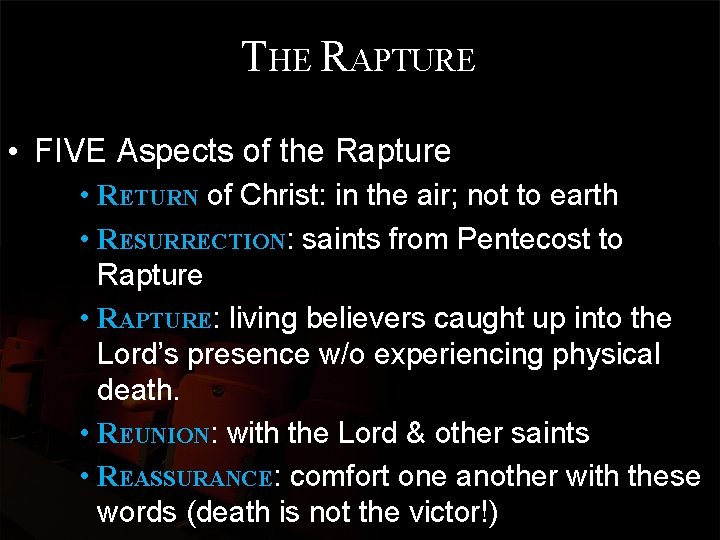 THE RAPTURE • FIVE Aspects of the Rapture • RETURN of Christ: in the