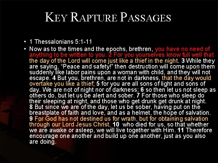 KEY RAPTURE PASSAGES • 1 Thessalonians 5: 1 -11 • Now as to the