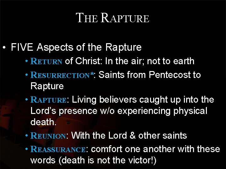 THE RAPTURE • FIVE Aspects of the Rapture • RETURN of Christ: In the