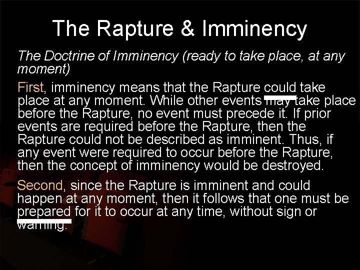 The Rapture & Imminency The Doctrine of Imminency (ready to take place, at any