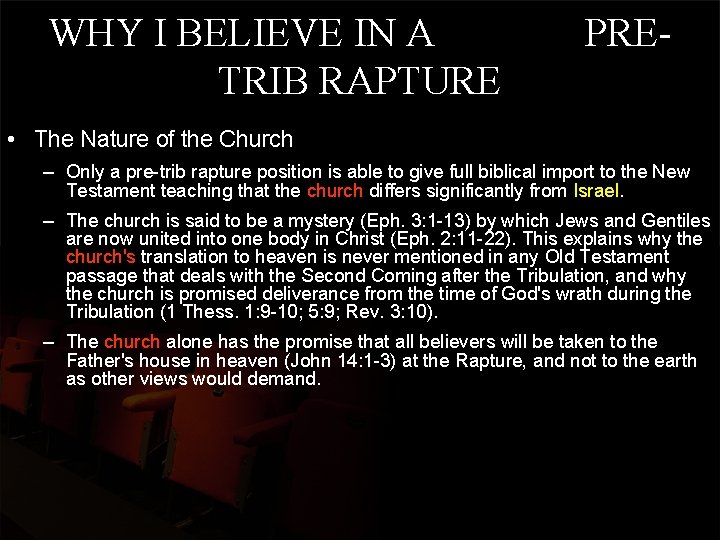 WHY I BELIEVE IN A TRIB RAPTURE PRE- • The Nature of the Church