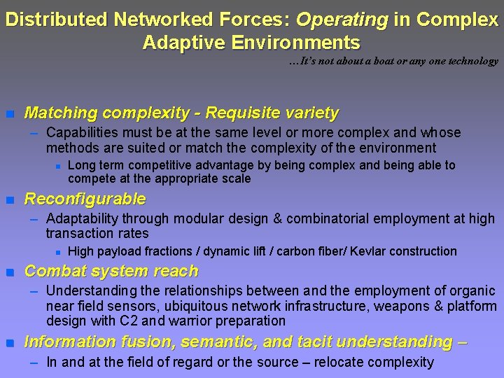Distributed Networked Forces: Operating in Complex Adaptive Environments …It’s not about a boat or