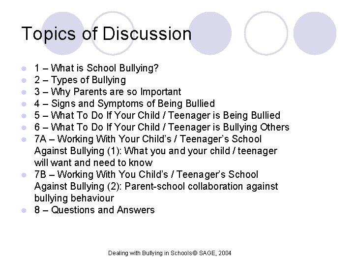 Topics of Discussion 1 – What is School Bullying? 2 – Types of Bullying