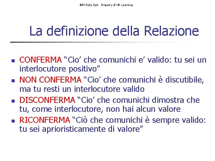IBM Italia Sp. A Property of HR Learning La definizione della Relazione n n