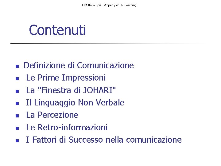 IBM Italia Sp. A Property of HR Learning Contenuti n n n n Definizione