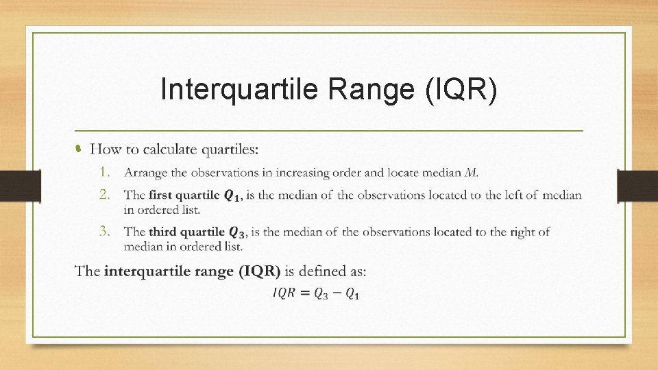 Interquartile Range (IQR) • 