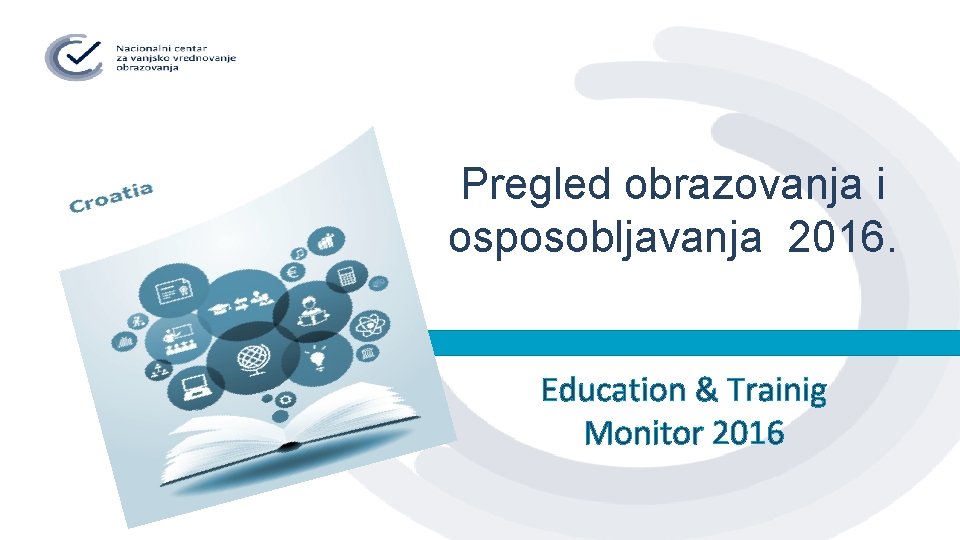 Pregled obrazovanja i osposobljavanja 2016. Education & Trainig Monitor 2016 