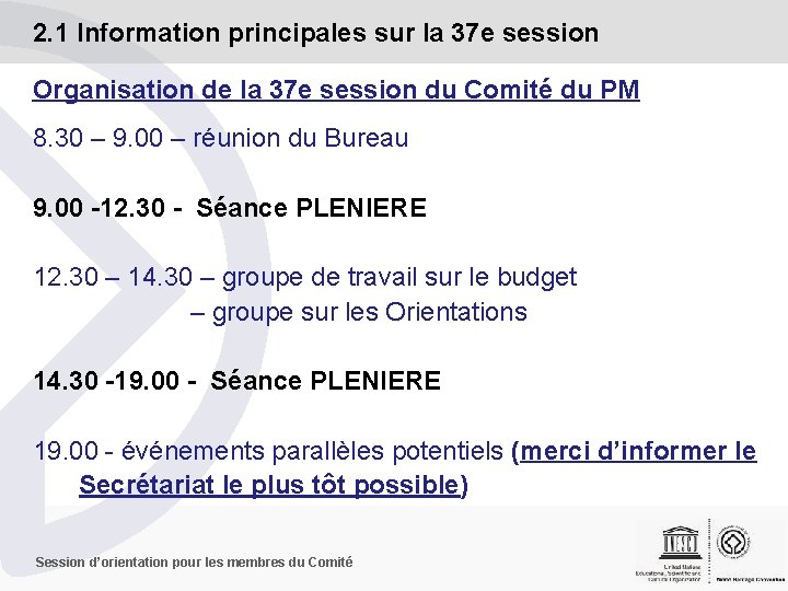 2. 1 Information principales sur la 37 e session Organisation de la 37 e