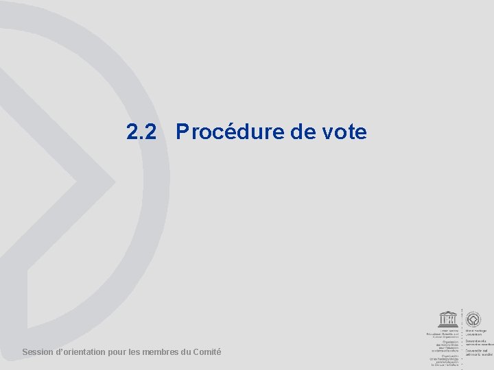 2. 2 Procédure de vote Session d’orientation pour les membres du Comité 