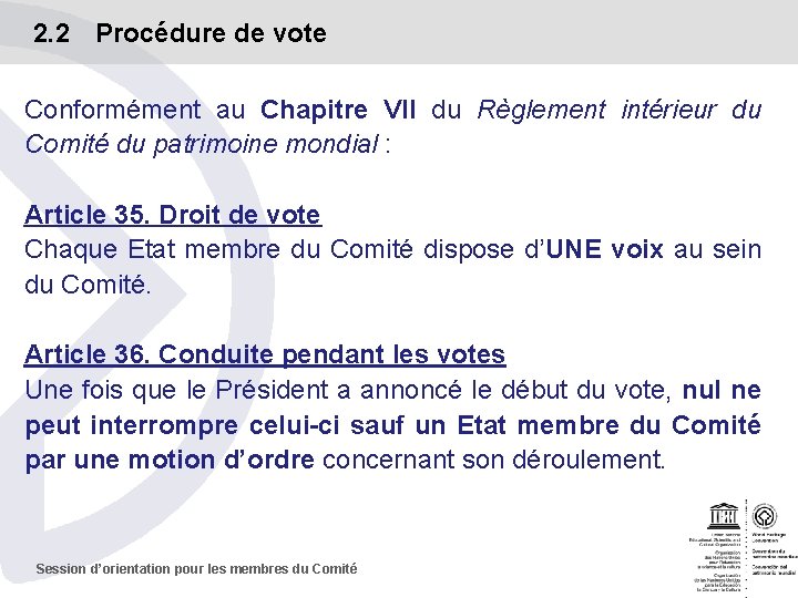 2. 2 Procédure de vote Conformément au Chapitre VII du Règlement intérieur du Comité