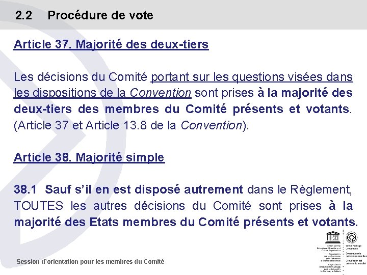 2. 2 Procédure de vote Article 37. Majorité des deux-tiers Les décisions du Comité