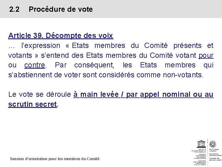 2. 2 Procédure de vote Article 39. Décompte des voix … l’expression « Etats