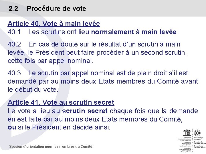 2. 2 Procédure de vote Article 40. Vote à main levée 40. 1 Les