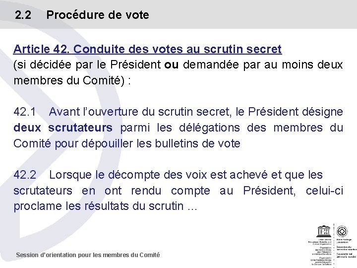 2. 2 Procédure de vote Article 42. Conduite des votes au scrutin secret (si