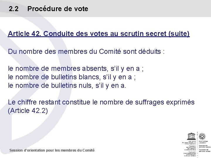 2. 2 Procédure de vote Article 42. Conduite des votes au scrutin secret (suite)