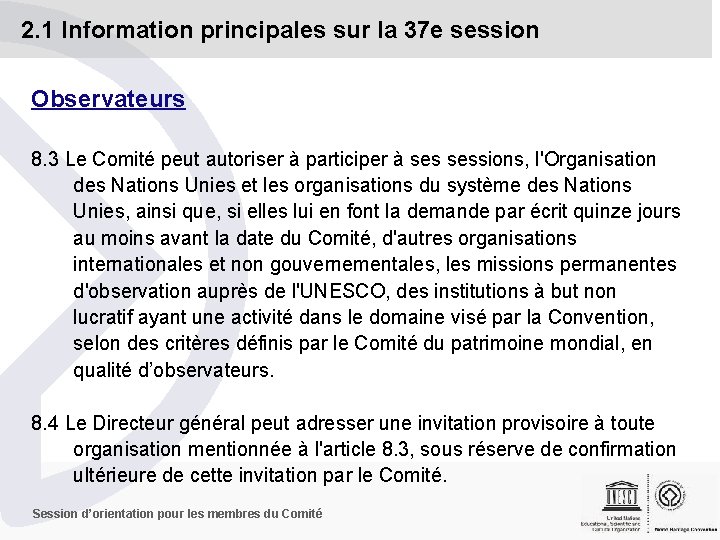 2. 1 Information principales sur la 37 e session Observateurs 8. 3 Le Comité