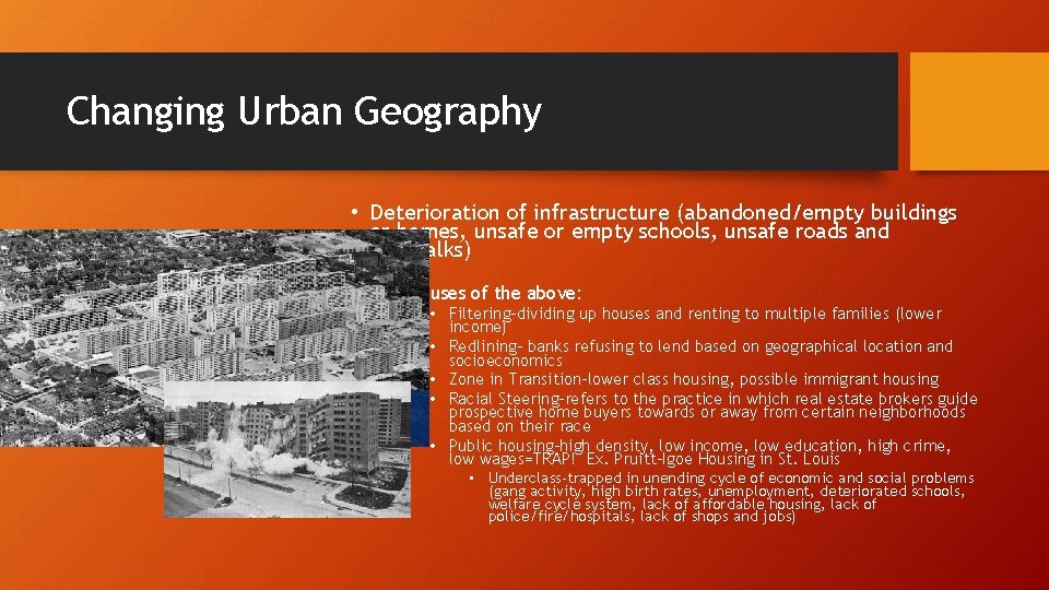 Changing Urban Geography • Deterioration of infrastructure (abandoned/empty buildings or homes, unsafe or empty