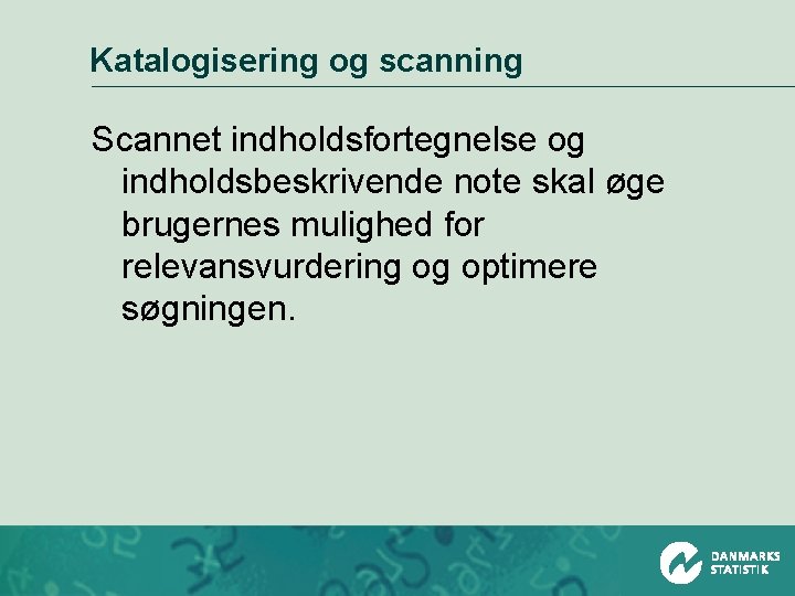 Katalogisering og scanning Scannet indholdsfortegnelse og indholdsbeskrivende note skal øge brugernes mulighed for relevansvurdering