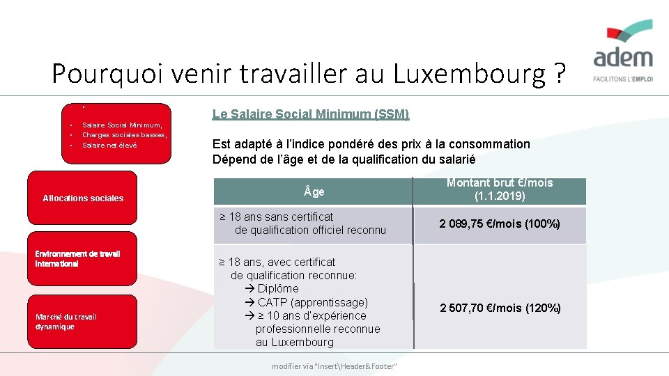 Pourquoi venir travailler au Luxembourg ? • S • • • Salaire Social Minimum,
