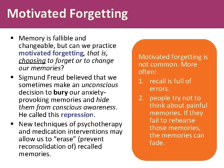 Motivated Forgetting § Memory is fallible and changeable, but can we practice motivated forgetting,