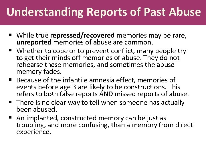 Understanding Reports of Past Abuse § While true repressed/recovered memories may be rare, unreported