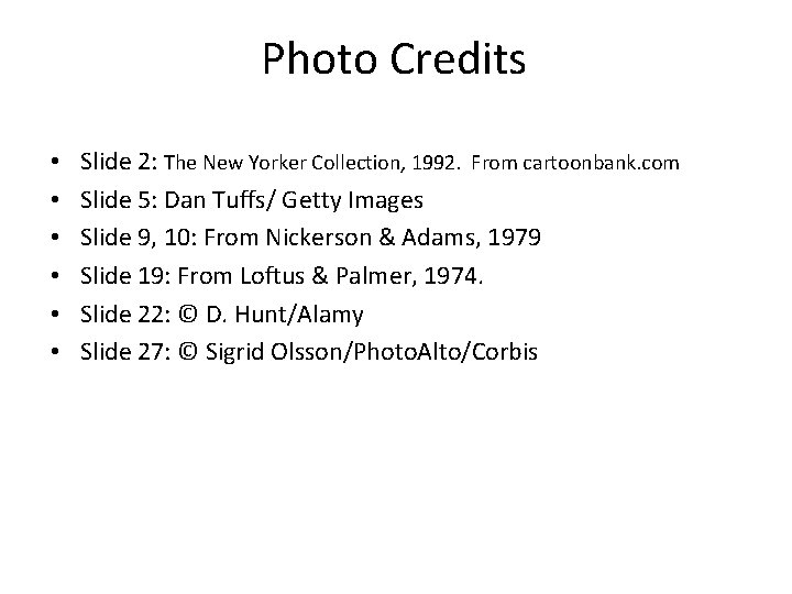 Photo Credits • • • Slide 2: The New Yorker Collection, 1992. From cartoonbank.