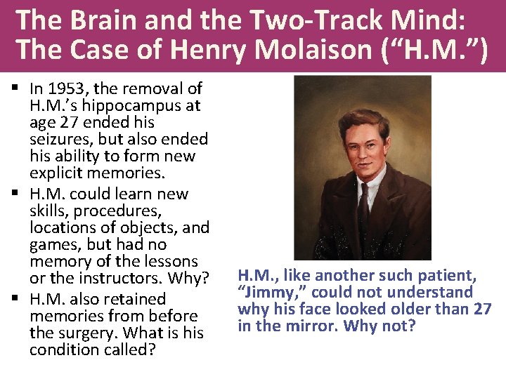 The Brain and the Two-Track Mind: The Case of Henry Molaison (“H. M. ”)