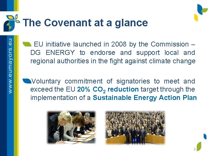 The Covenant at a glance EU initiative launched in 2008 by the Commission –
