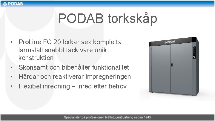 PODAB torkskåp • Pro. Line FC 20 torkar sex kompletta larmställ snabbt tack vare