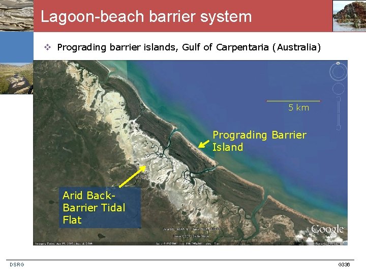 Lagoon-beach barrier system v Prograding barrier islands, Gulf of Carpentaria (Australia) 5 km Prograding