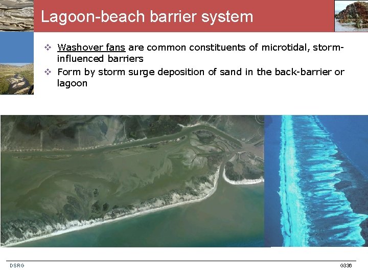 Lagoon-beach barrier system v Washover fans are common constituents of microtidal, storminfluenced barriers v